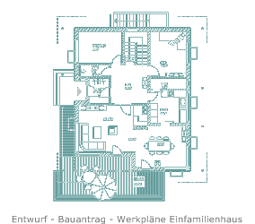 Entwurf - Bauantrag - Werkplne  Einfamilienhaus